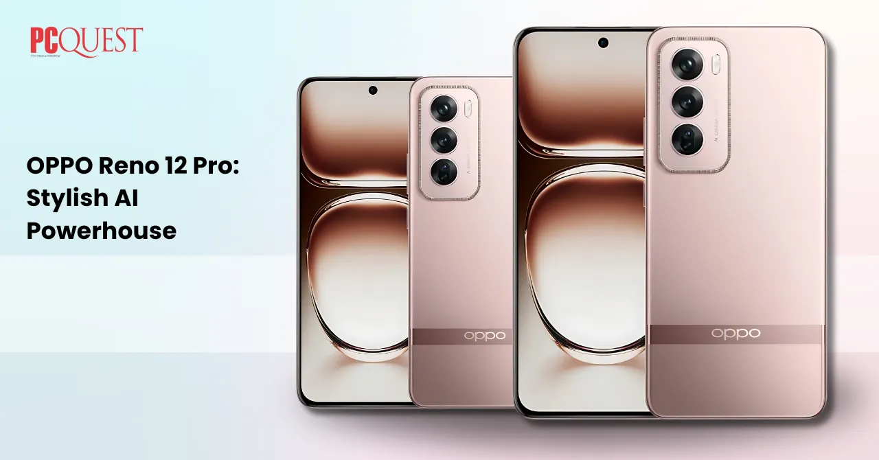 OPPO Reno 12 Pro 5G Review: Stylish Performer Packed with Useful AI Features