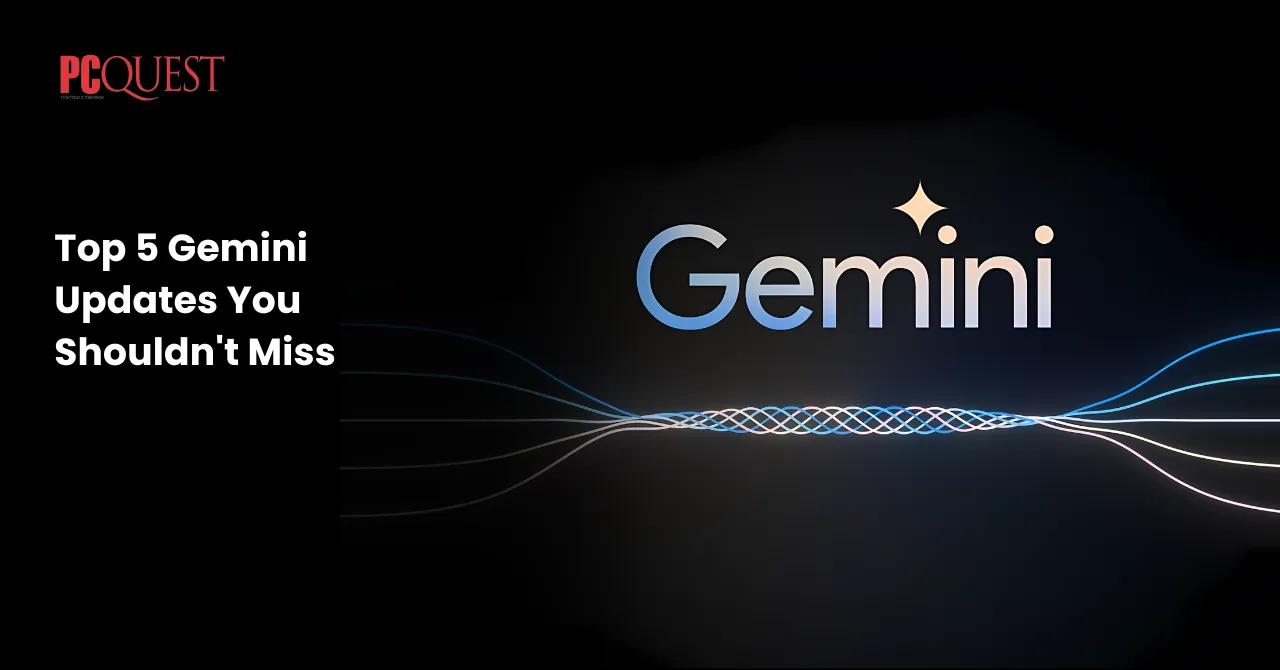 Guide to know Gemini's biggest updates so far