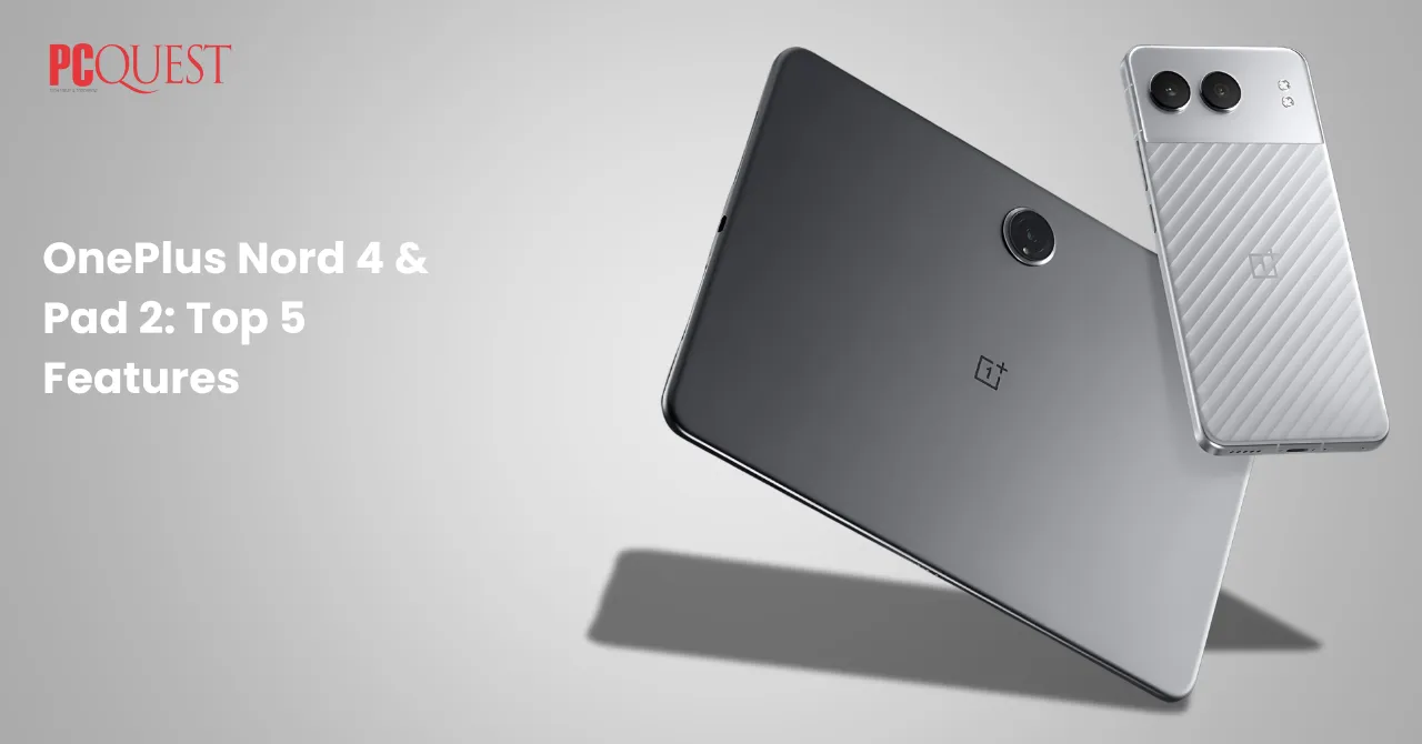 OnePlus Nord 4 & Pad 2 Top 5 Features