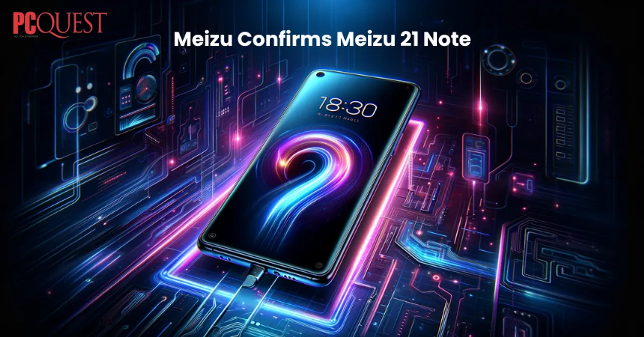 Meizu Confirms Meizu 21 Note