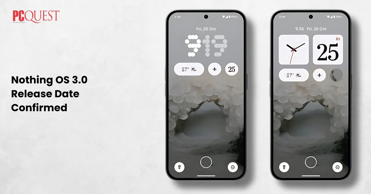 Nothing OS 3.0 Release Date Confirmed