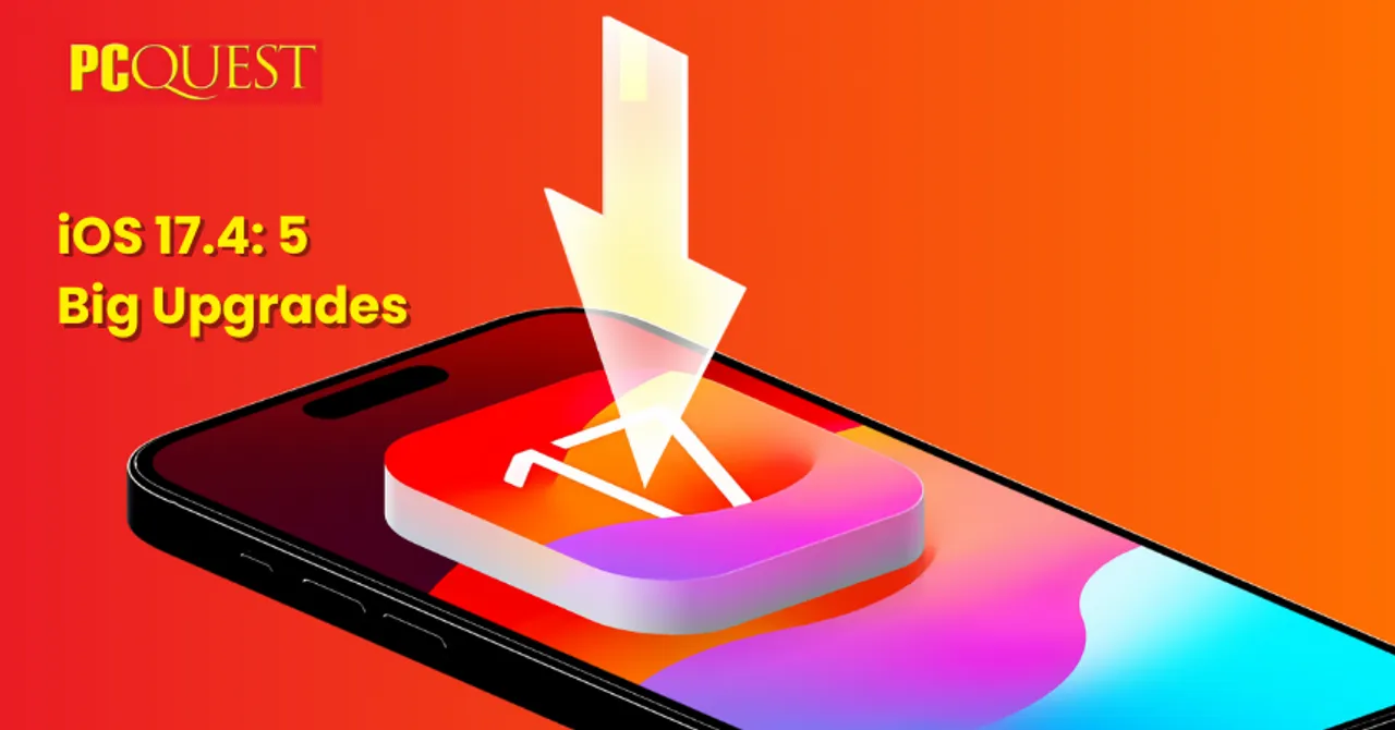 iOS 17.4 5 Big Upgrades
