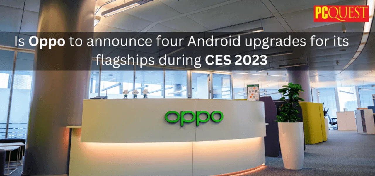 Is Oppo to announce four Android upgrades for its flagships during CES 2023 1