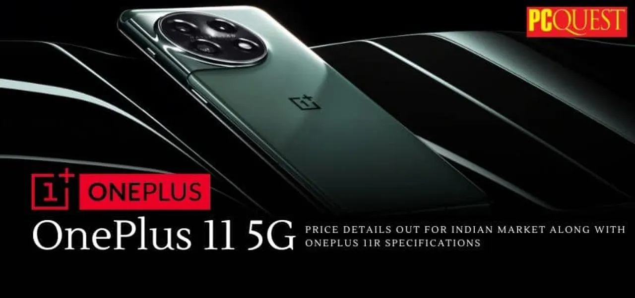 OnePlus 11 5G Price details out for Indian market along with OnePlus 11R Specifications