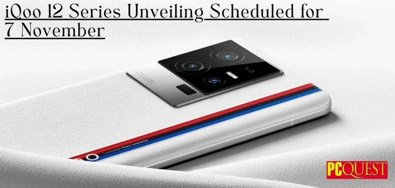 iQoo 12 Series Unveiling Scheduled for 7 November