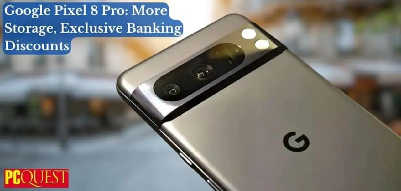 Google Pixel 8 Pro More Storage Exclusive Banking Discounts