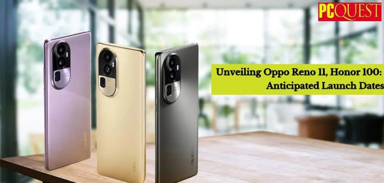 Unveiling Oppo Reno 11 Honor 100 Anticipated Launch Dates