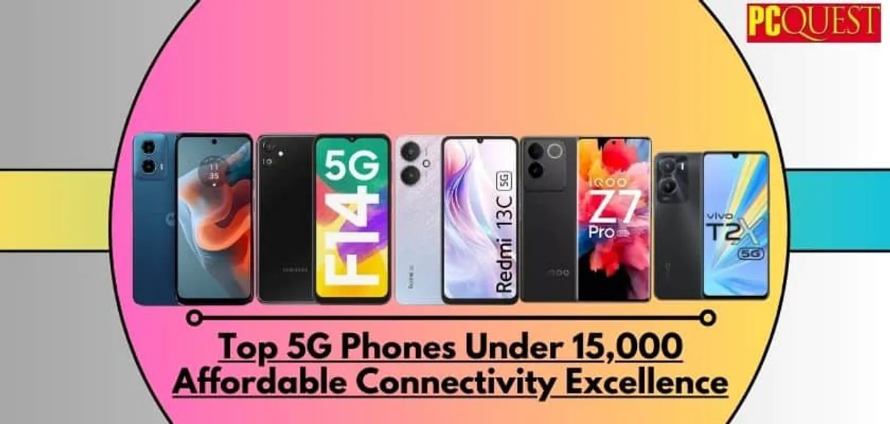 Top 5G Phones Under 15K Affordable Connectivity Excellence