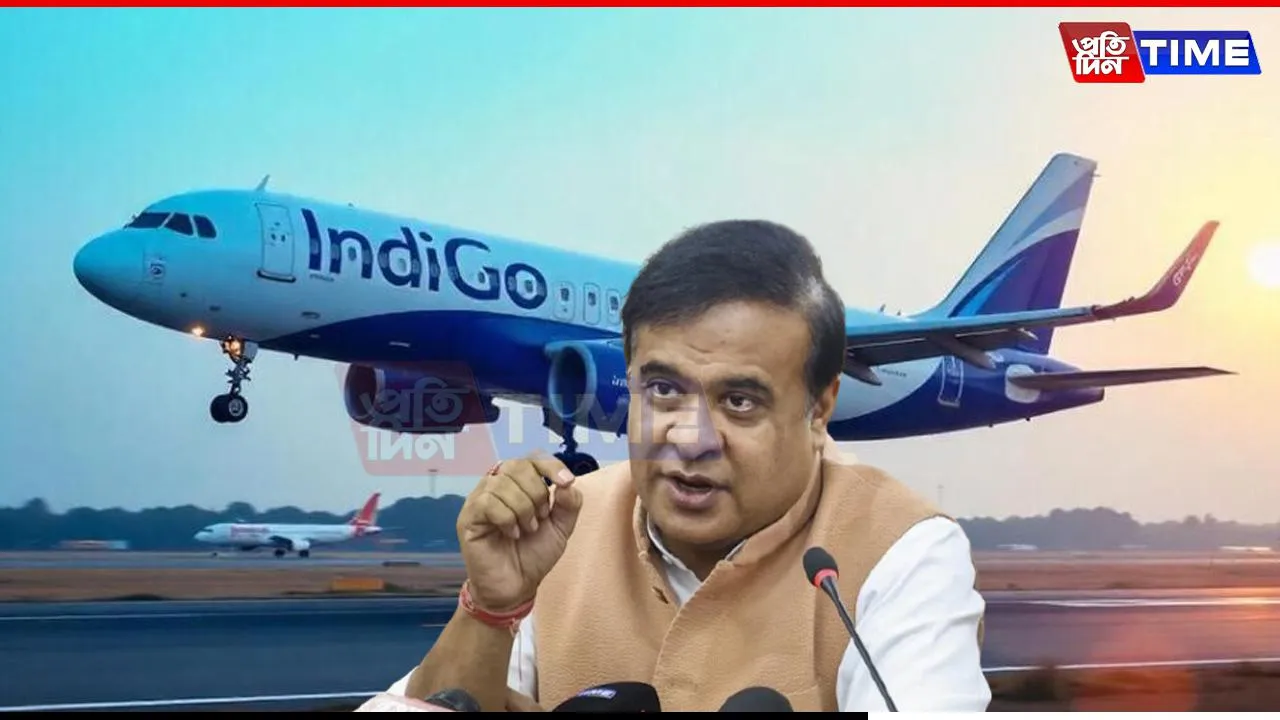 CM Himanta Confirms IndiGo’s New Flight Services in Assam