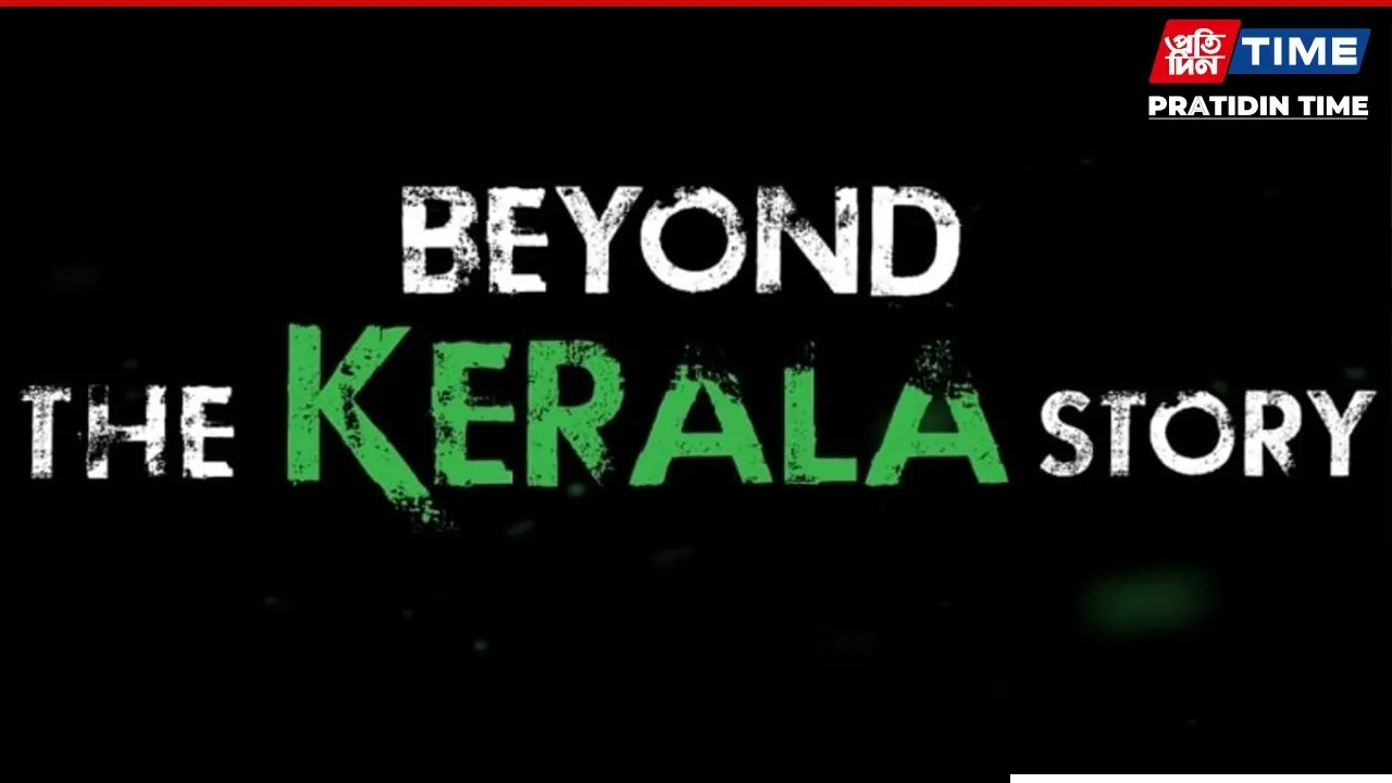 Beyond The Kerala Story