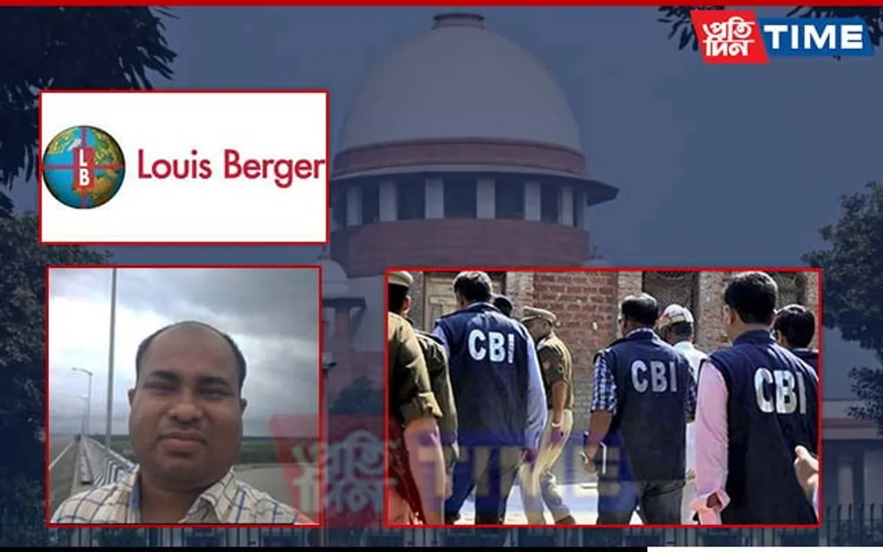 Petitioner Unhappy With Tardy Pace of CBI Probe into Louis Berger Scam