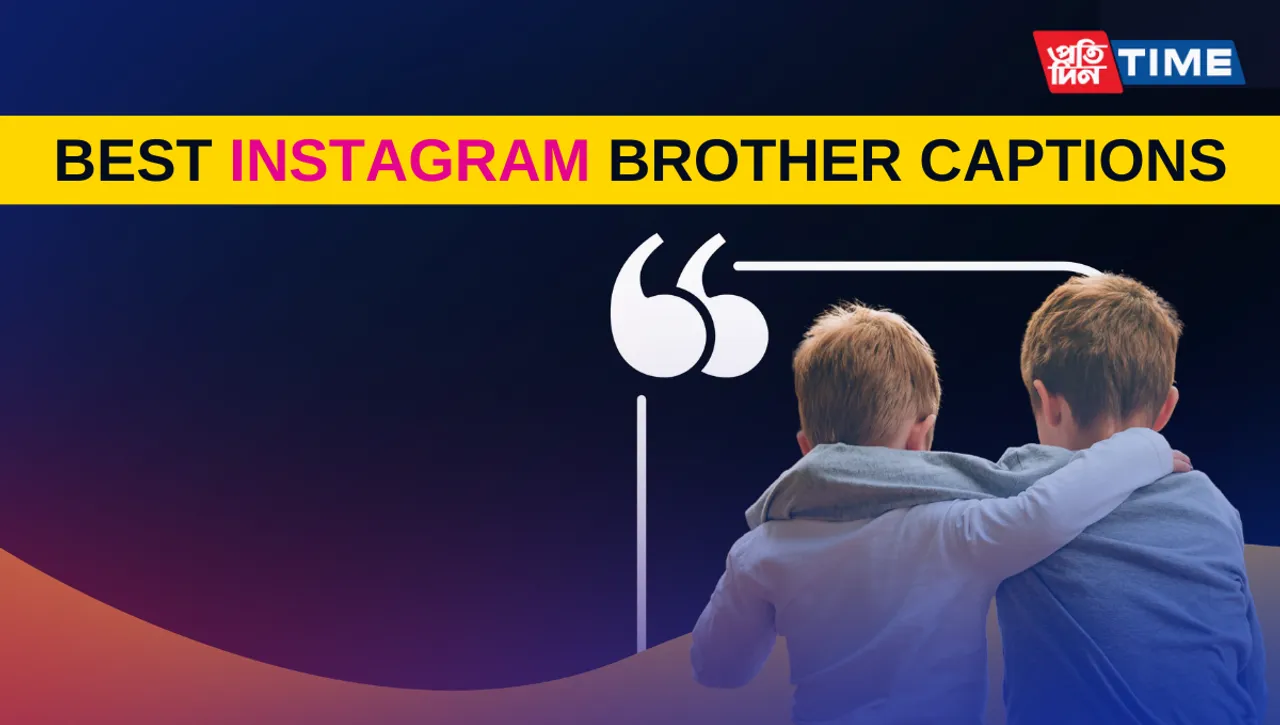 150+ Funniest, Coolest, and Best Brother Instagram Captions & Quotes for 2024