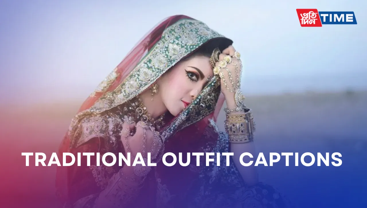 250+ Best Traditional Dress Captions for Insta and Other Social Media