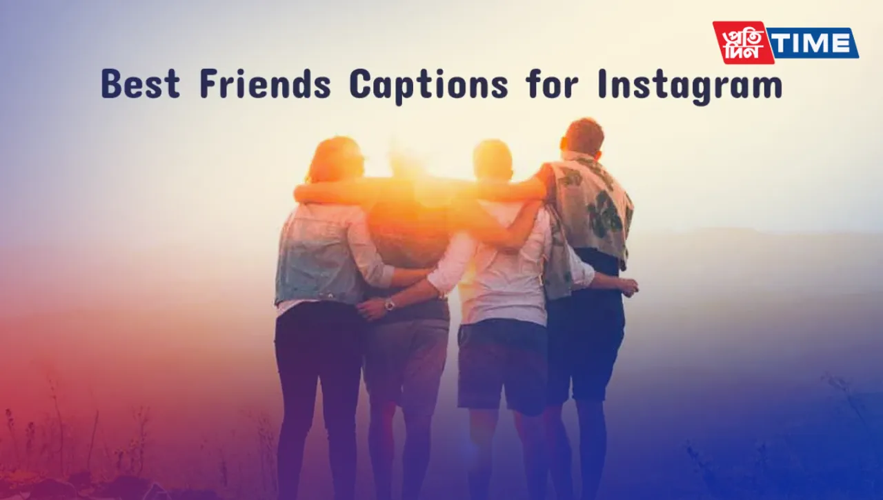 250+ Best Friend Captions for Instagram Posts to Show Your BFFs Some Love