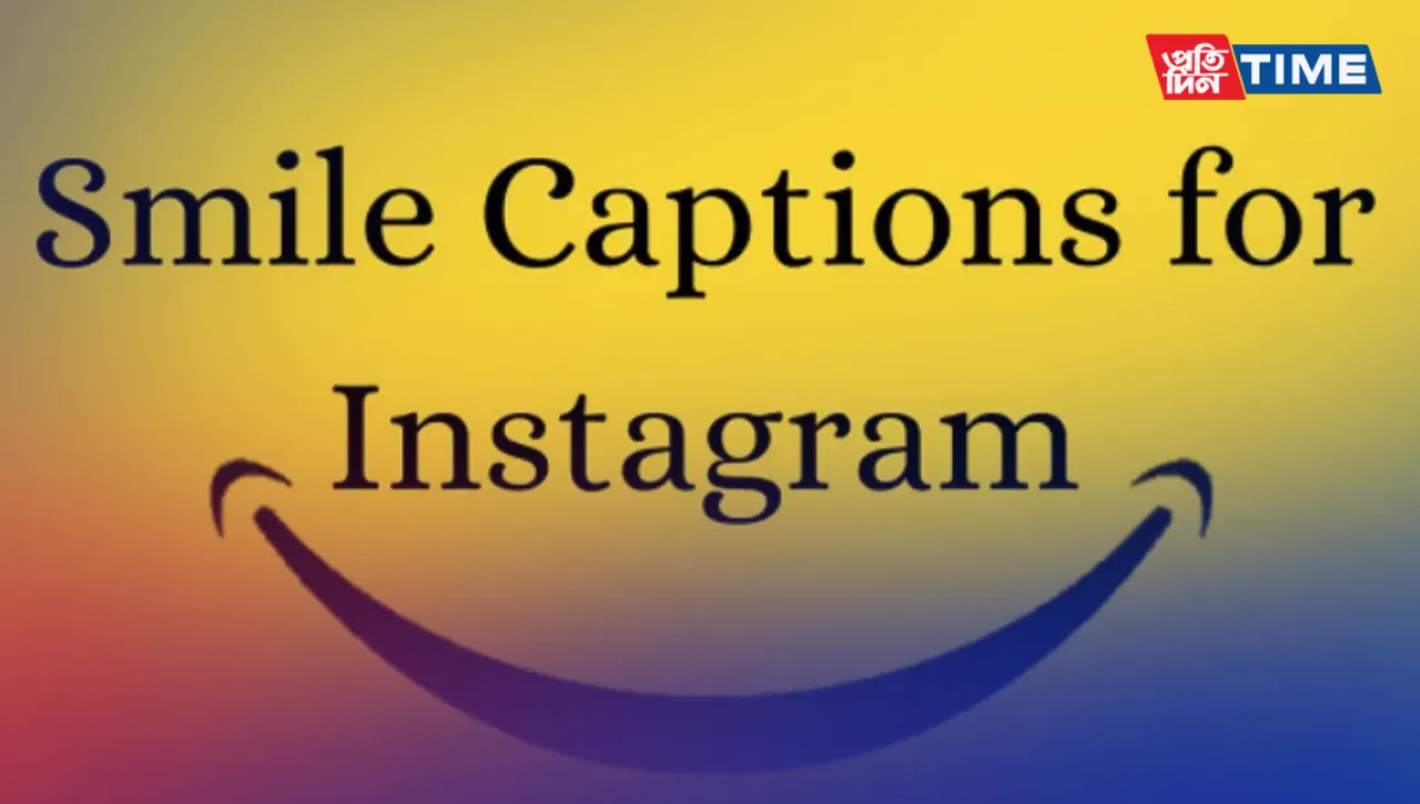 Smile captions for Instagram: Cute, Funny, Smile Quotes, inspirational Smile Quotes, & more
