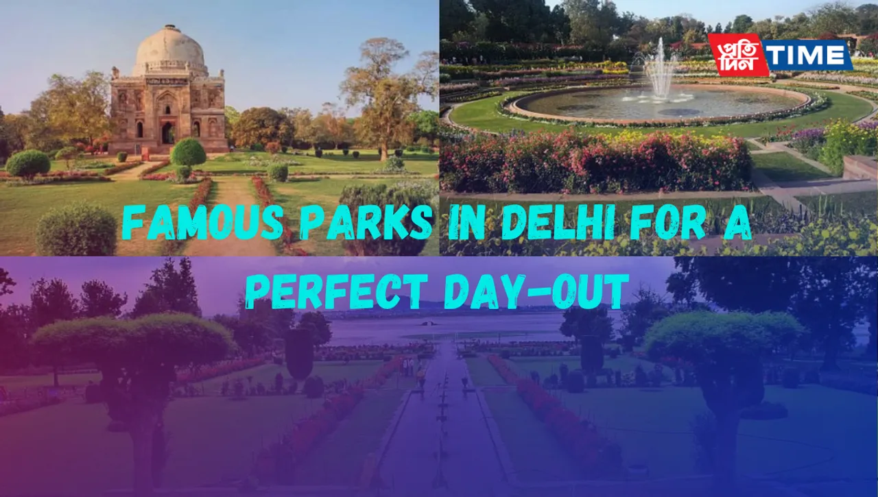 11 Famous Parks in Delhi for a Perfect Day-out