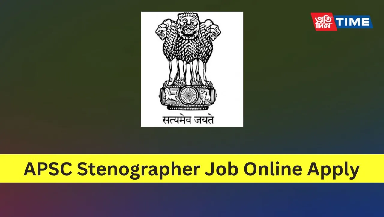 APSC Stenographer 2024: Online Application, Eligibility, and Salary Information