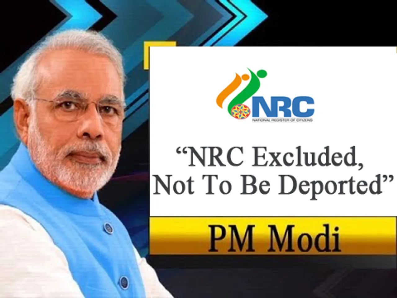 NRC Excluded, not to be deported: Modi