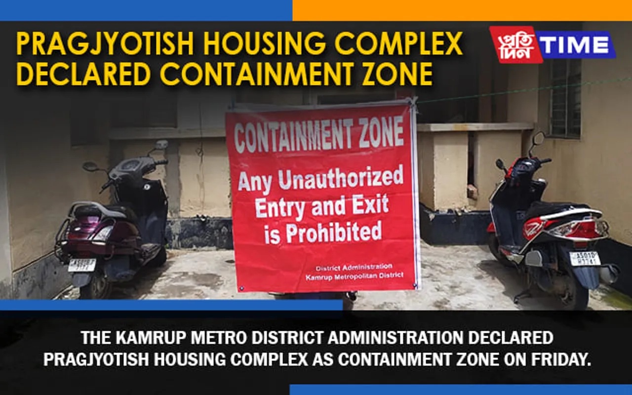 Pragjyotish Housing Complex Declared Containment Zone
