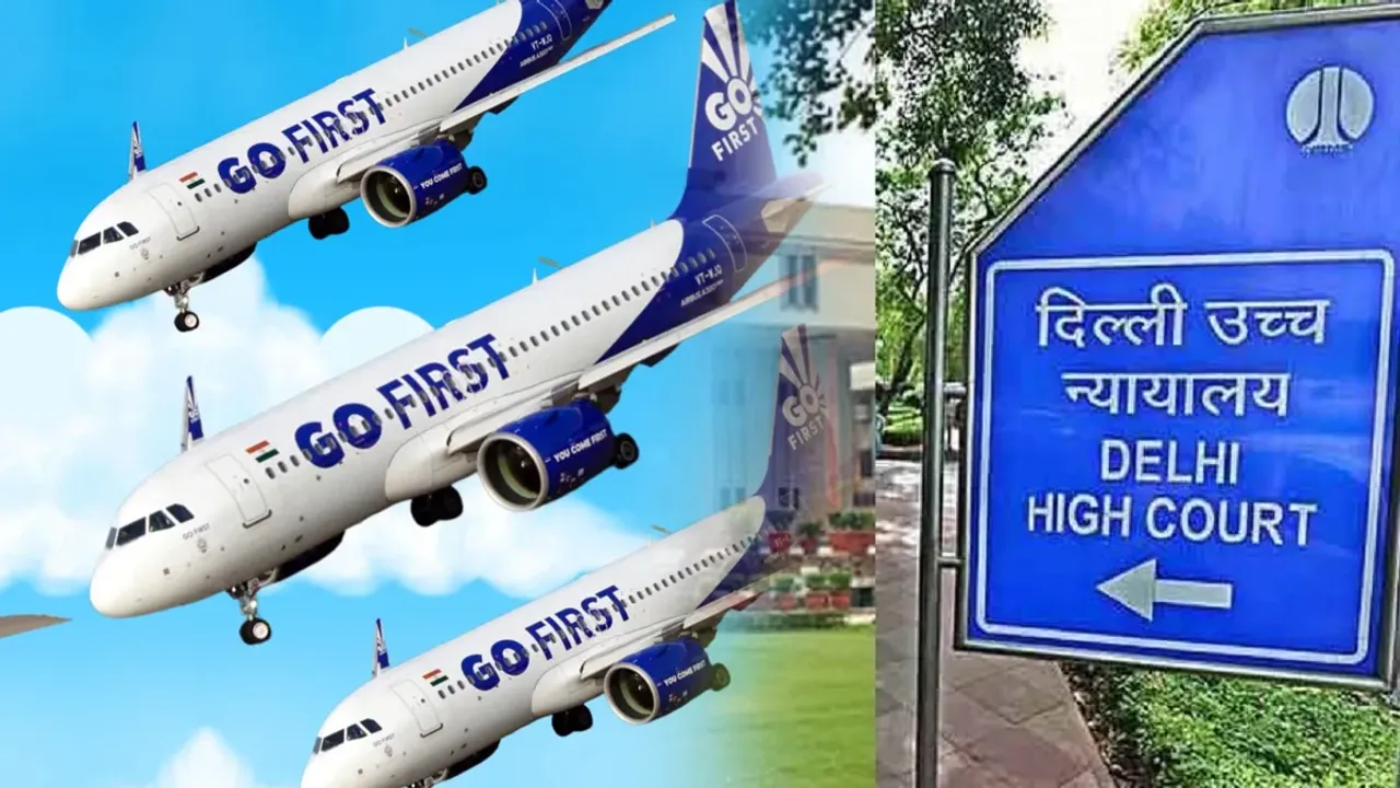Go First Airlines: గో ఫస్ట్ ఎయిర్‌లైన్స్ కి షాకిచ్చిన ఢిల్లీ హైకోర్టు