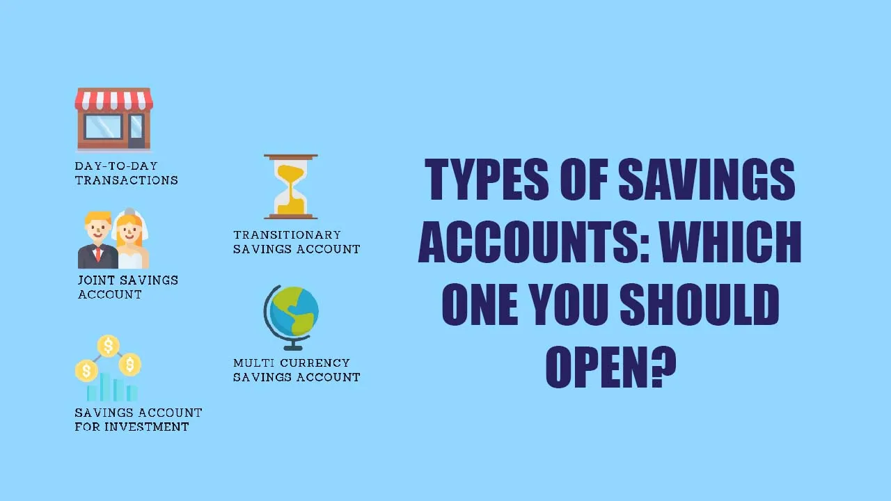 Types of Savings Accounts: Which one you should open?