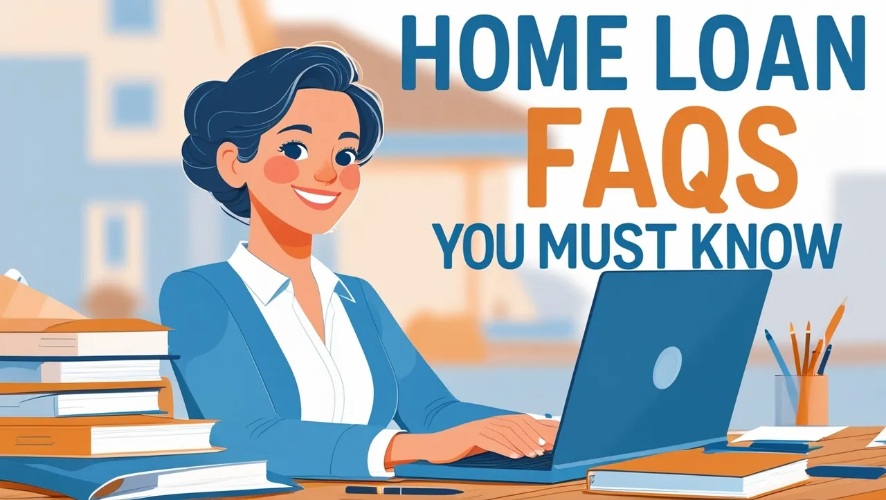 Home Loan FAQs