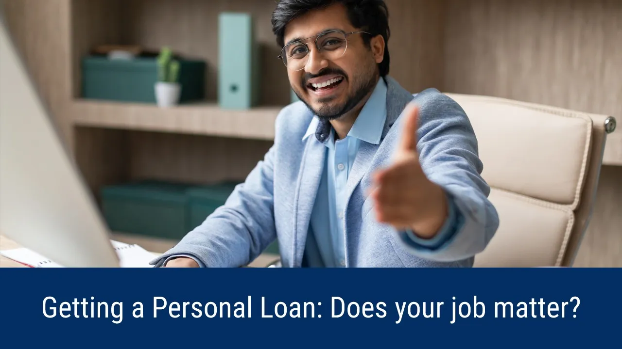 Getting a Personal Loan-Does your job matter