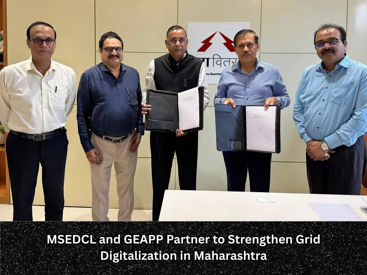 MSEDCL and GEAPP Partner to Strengthen Grid Digitalization in Maharashtra
