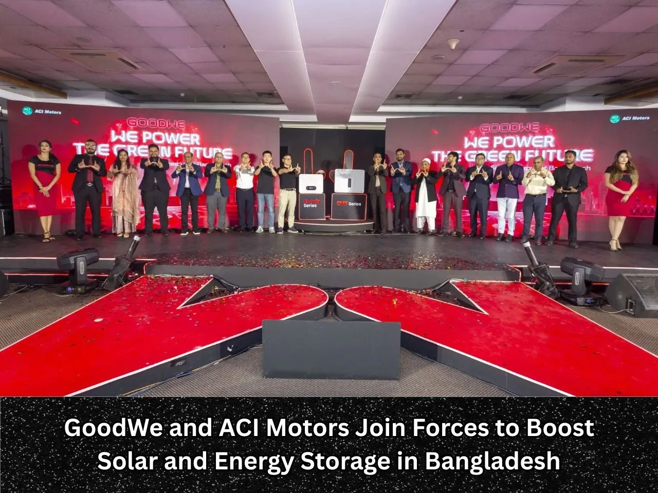 GoodWe and ACI Motors Join Forces to Boost Solar and Energy Storage in Bangladesh