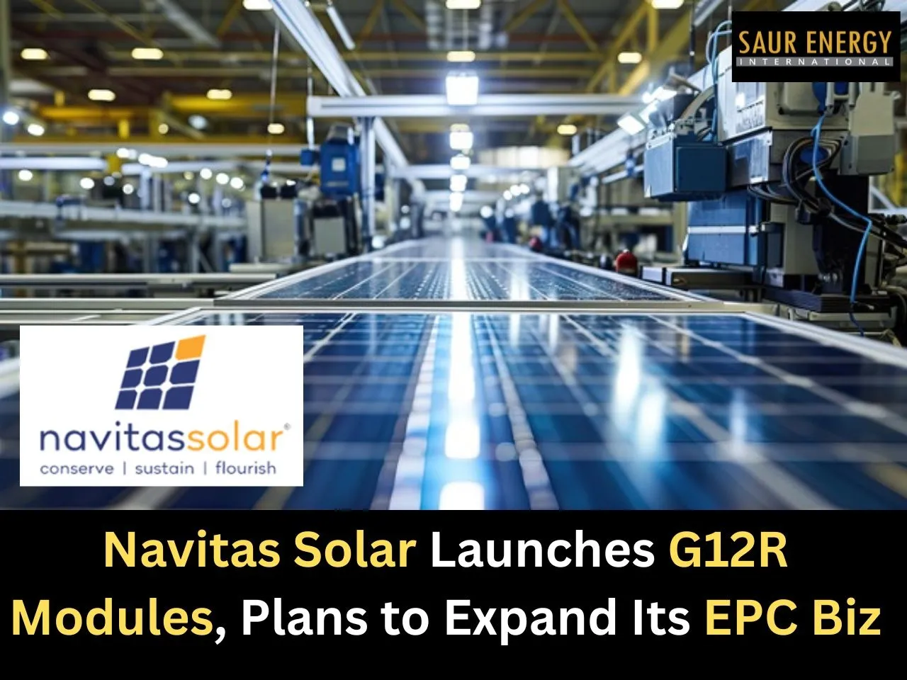 Navitas Solar Launches G12R Modules, Plans Expanding Its EPC Biz