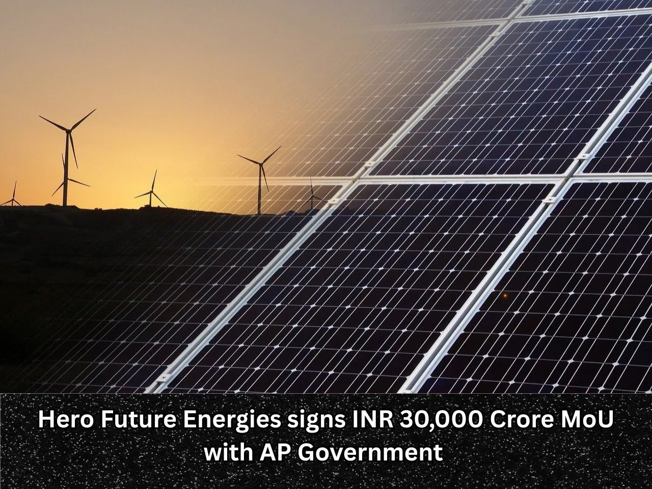 Hero Future Energies signs INR 30,000 Crore MoU with AP Government