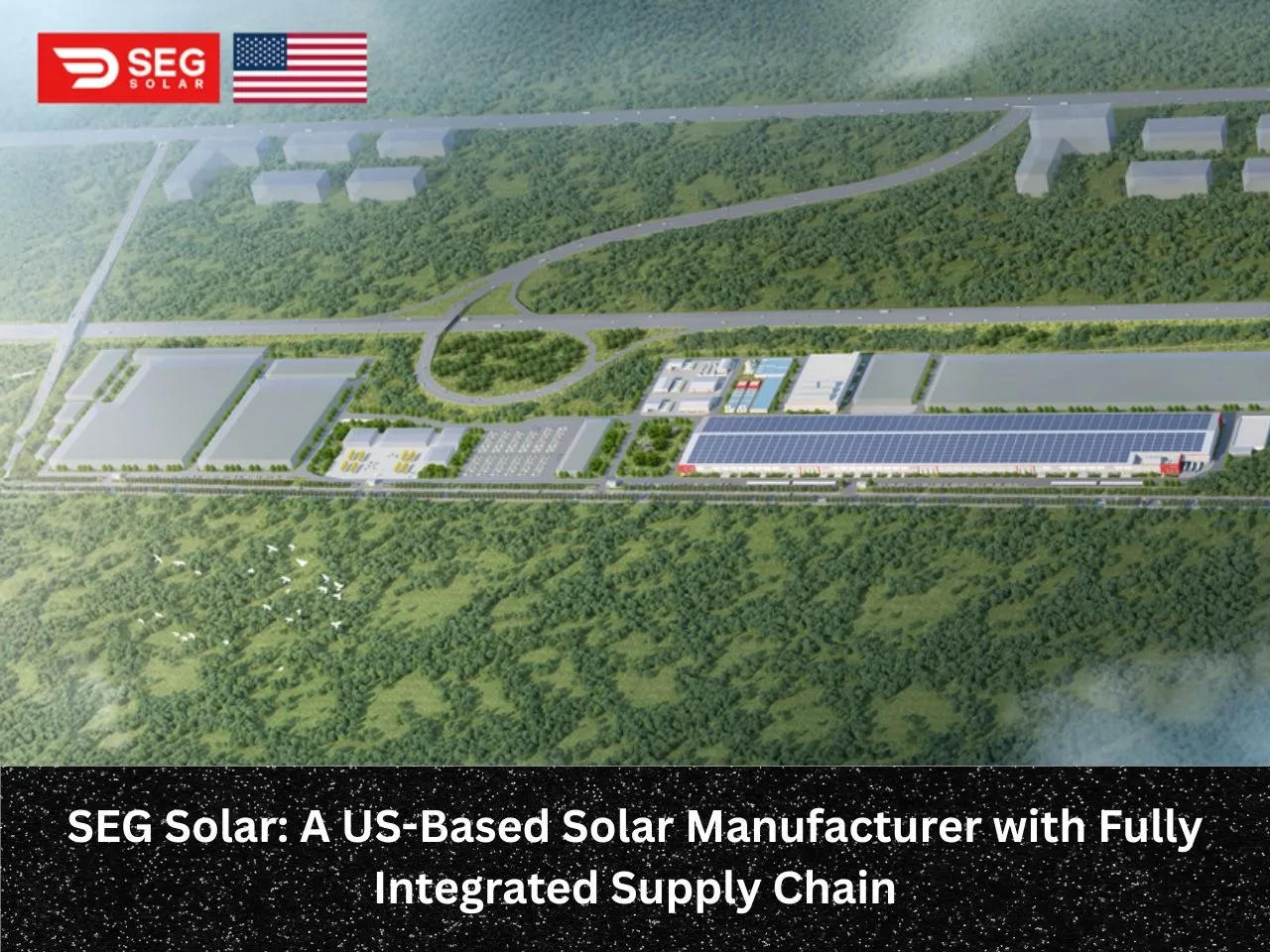 SEG Solar A US-Based Solar Manufacturer with Fully Integrated Supply Chain