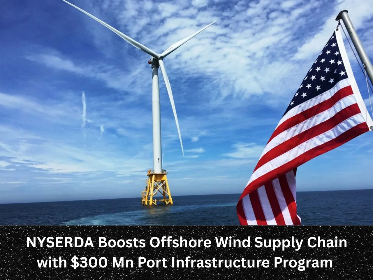 NYSERDA Boosts Offshore Wind Supply Chain with $300 Mn Port Infrastructure Program