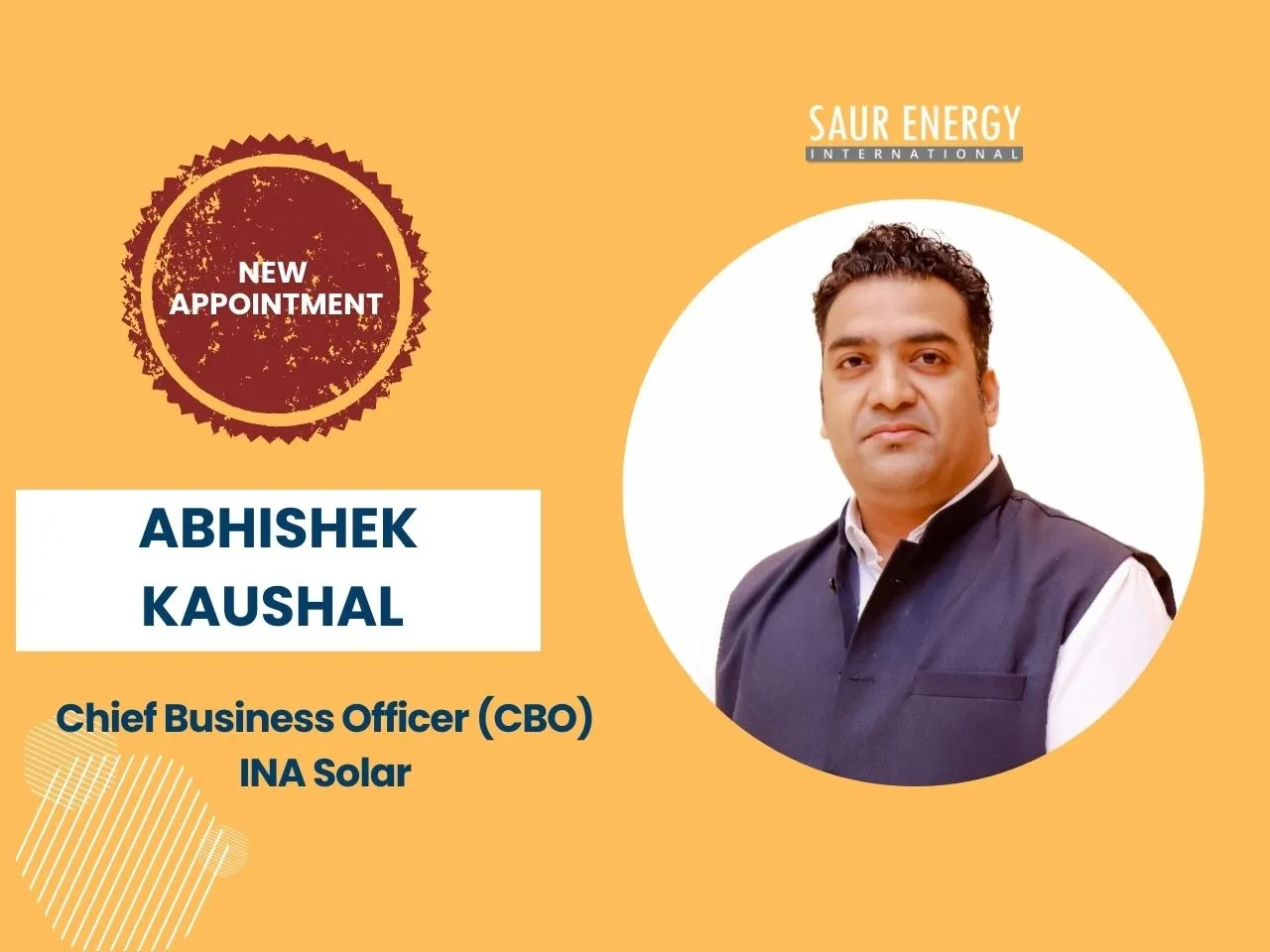 Abhishek Kaushal, Chief Business Officer, INA Solar