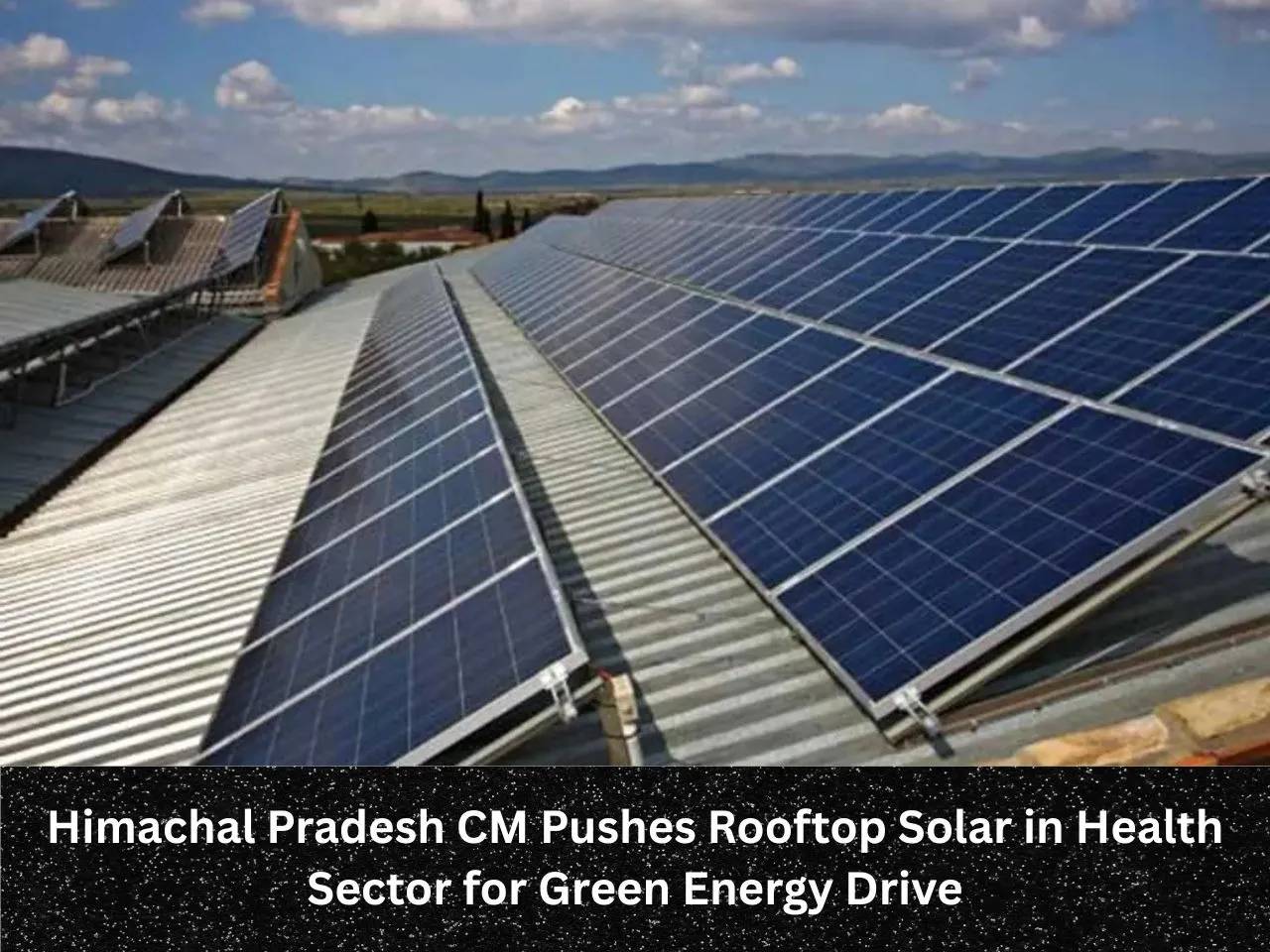 Himachal Pradesh CM Pushes Rooftop Solar in Health Sector for Green Energy Drive