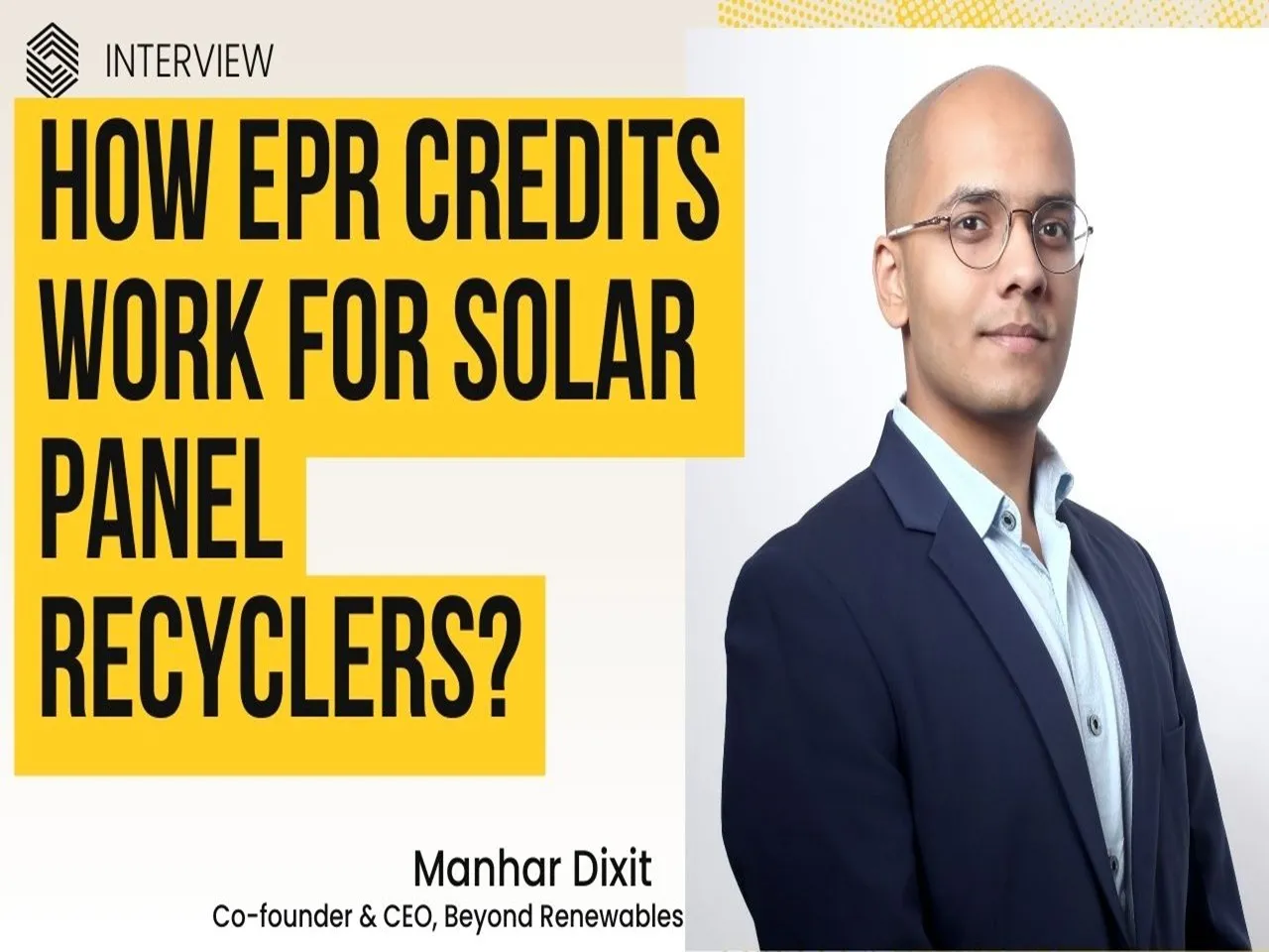 How EPR Credits Work For Solar Panel Recyclers? Beyond Renewables Explains