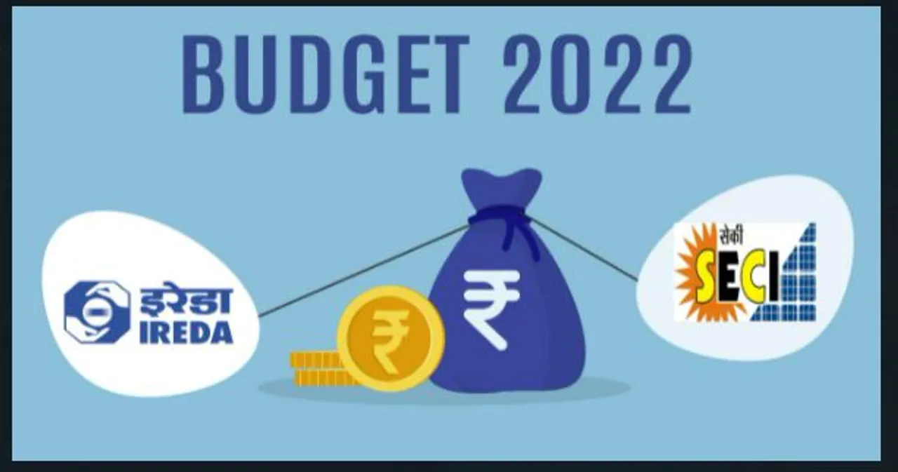 Budget 2022 enhances support to IREDA, SECI