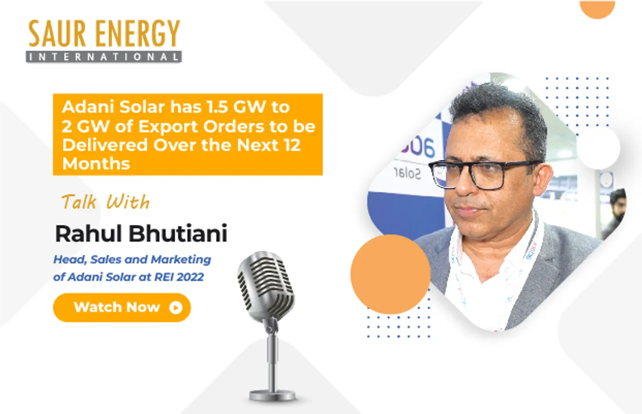 Rahul Bhutiani, Head, Sales and Marketing of Adani Solar