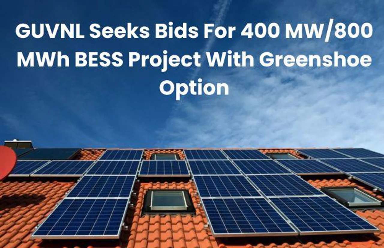 GUVNL Invites Bids for 400 MW/800 MWh BESS Project with Greenshoe Option