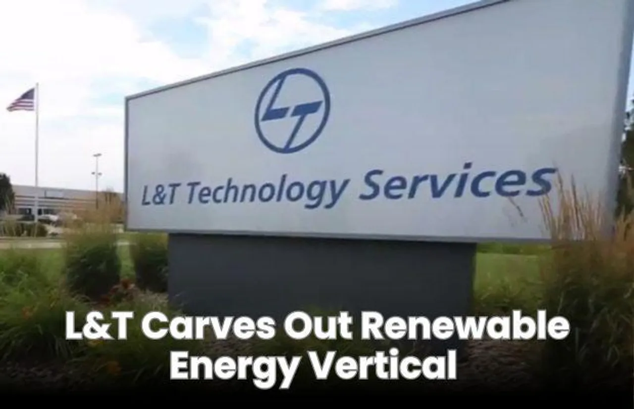 L&T Carves Out Renewable Energy Vertical In Its Infrastructure Segment