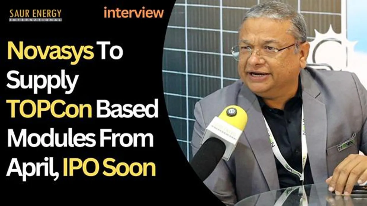 Novasys To Supply TOPCon Based Modules From April, IPO Soon