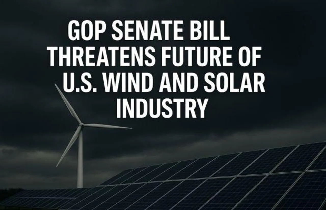 GOP Senate Bill Threatens Future of US Wind and Solar Industry