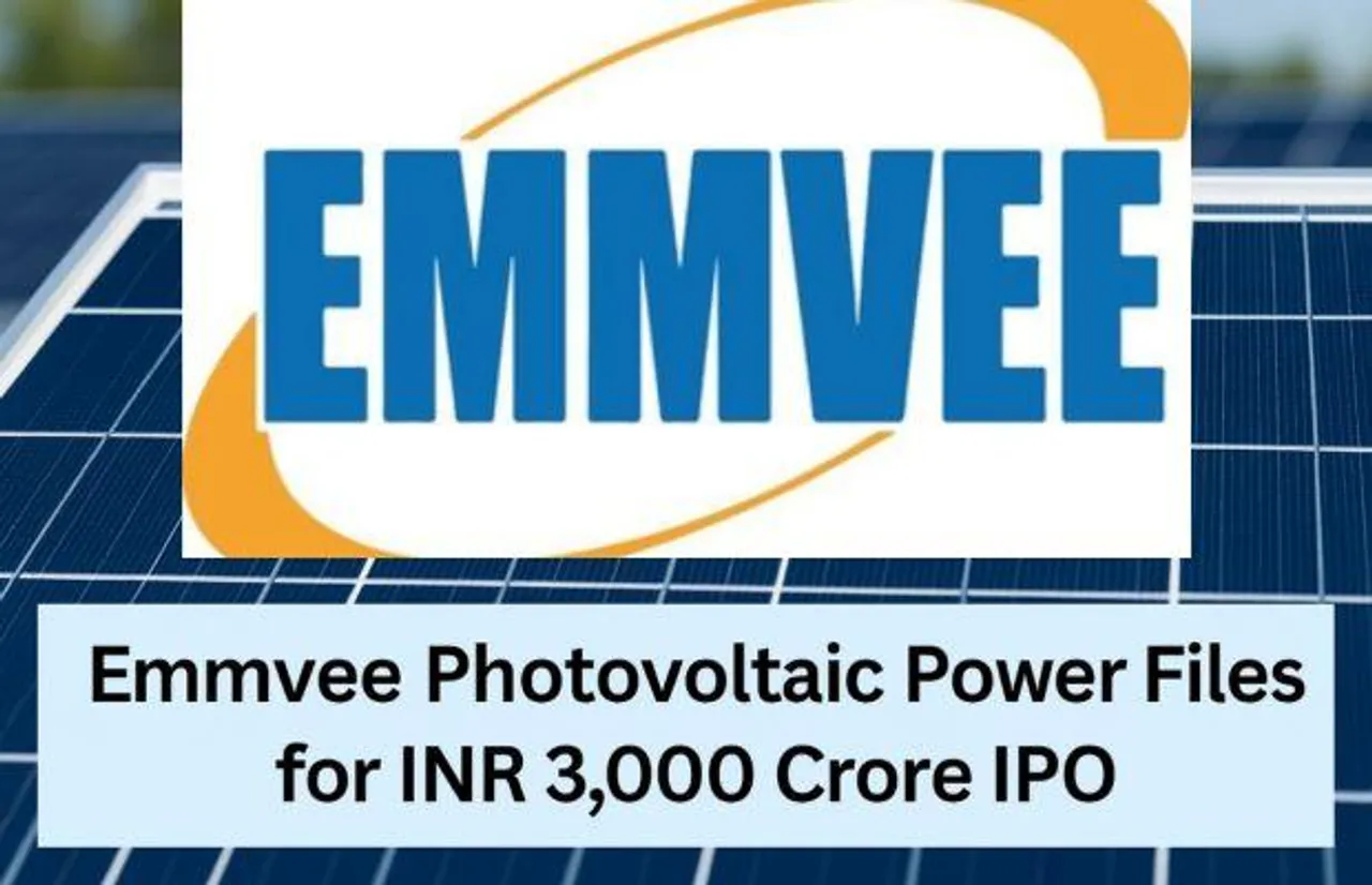 Emmvee Photovoltaic Power Files for INR 3,000 Crore IPO