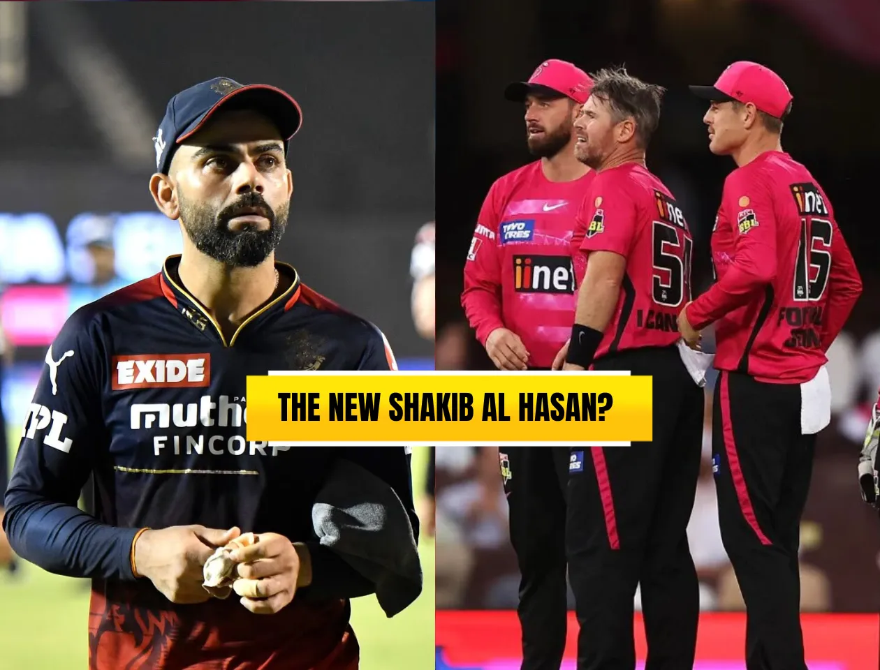 Virat Kohli (left) Sydney Sixers (right)