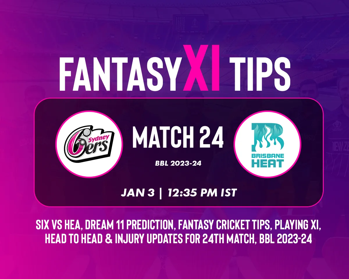 SIX vs HEA BBL 2023-24 