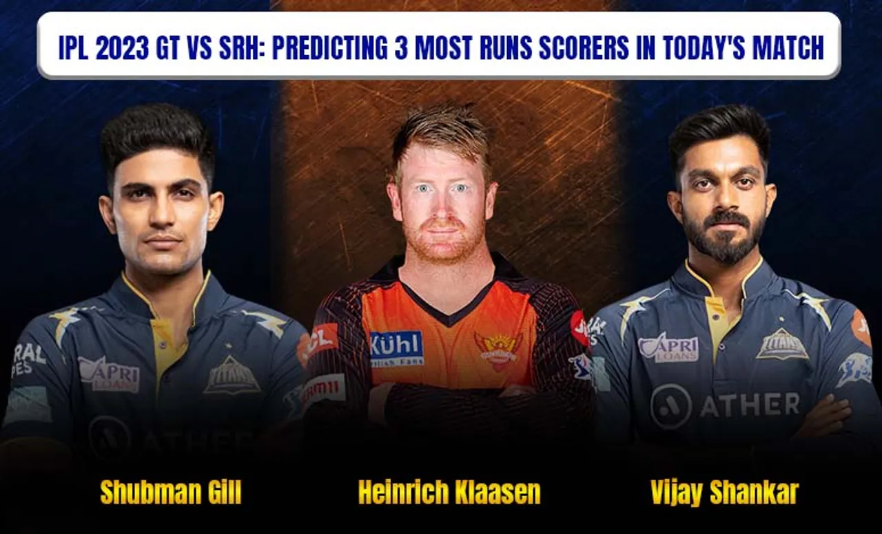 GT vs SRH, IPL 2023: 3 most run scorers in today's match