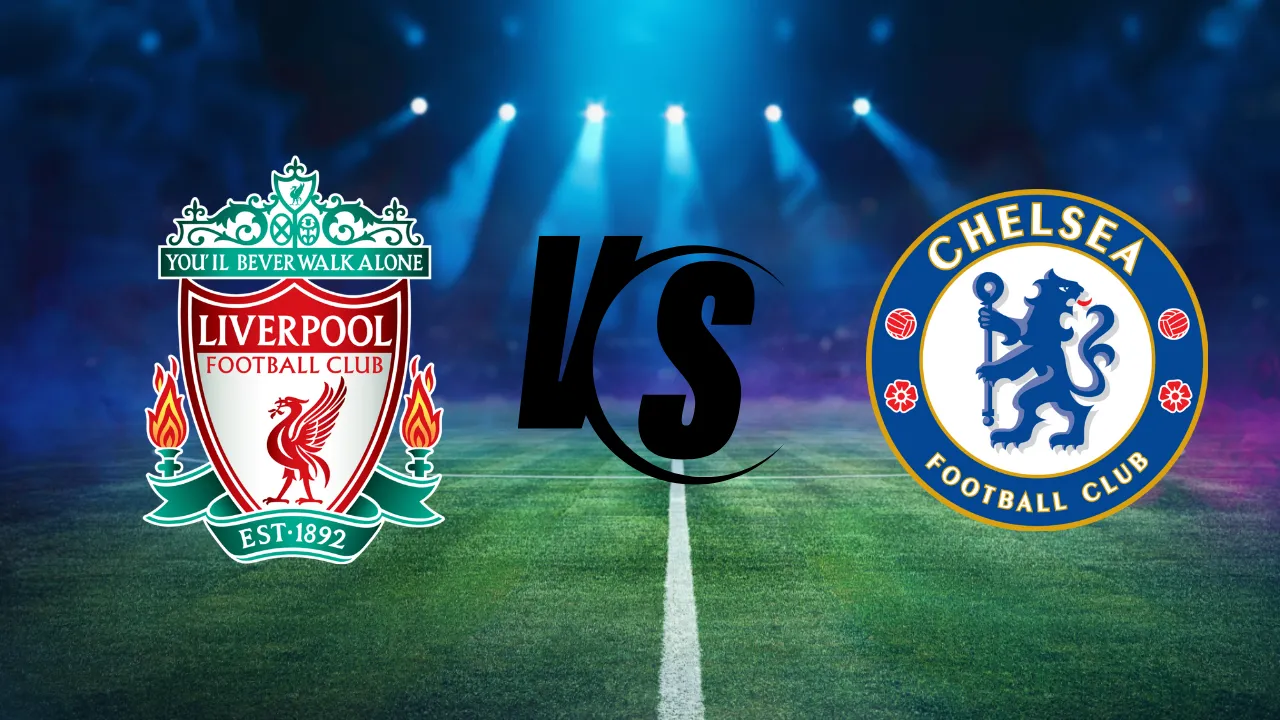 Liverpool vs. Chelsea