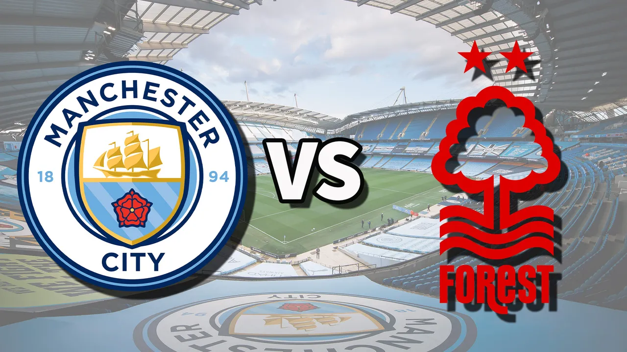 Manchester City vs. Nottingham Forest: EPL Previews, odds and Predictions