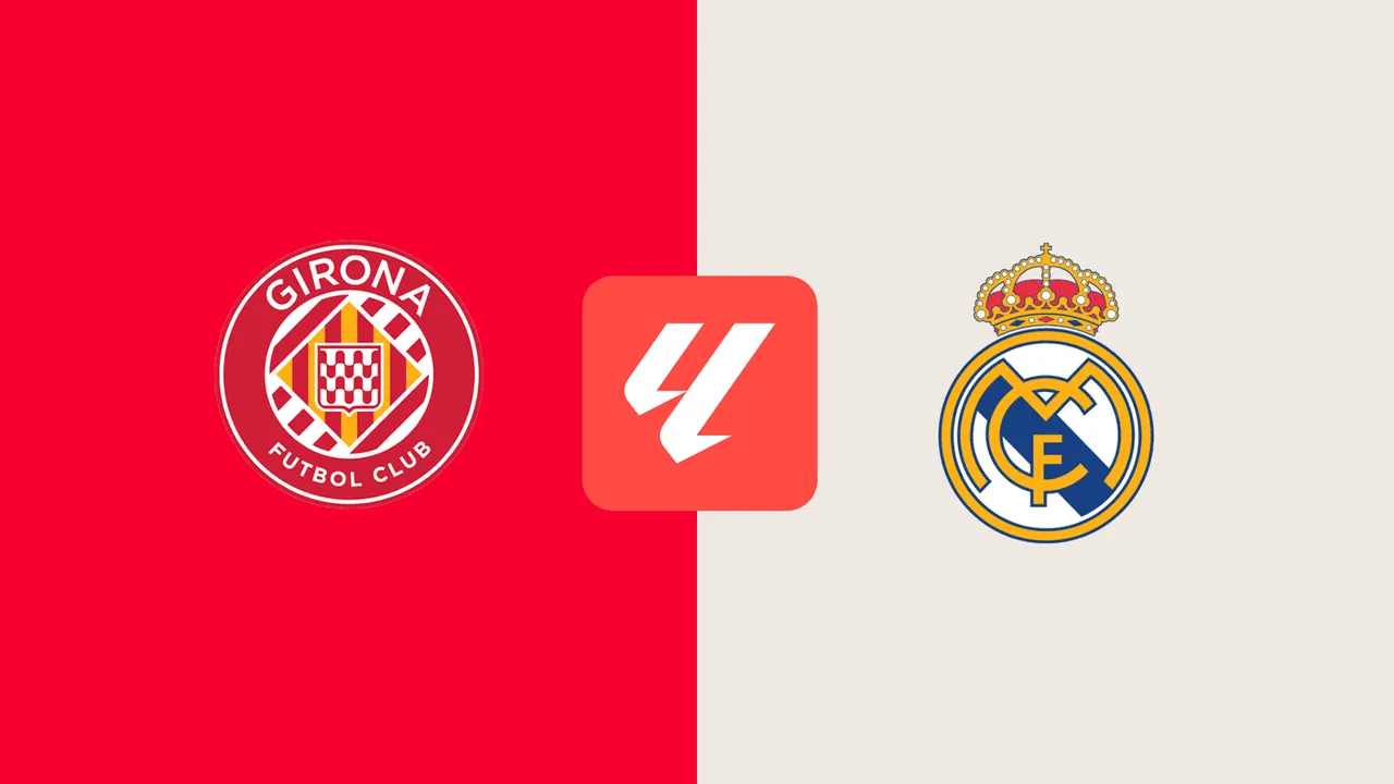 Girona vs. Real Madrid