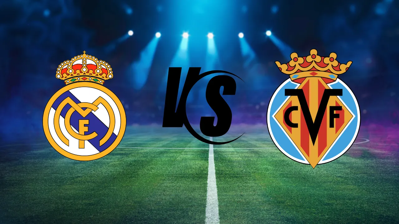 Real Madrid vs. Villarreal